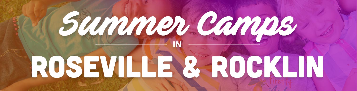 Summer Camps in Roseville & Rocklin